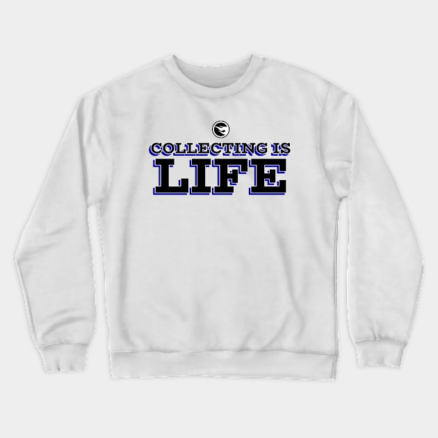 Collecting Is Life Crewneck Sweatshirt by V Model Cars